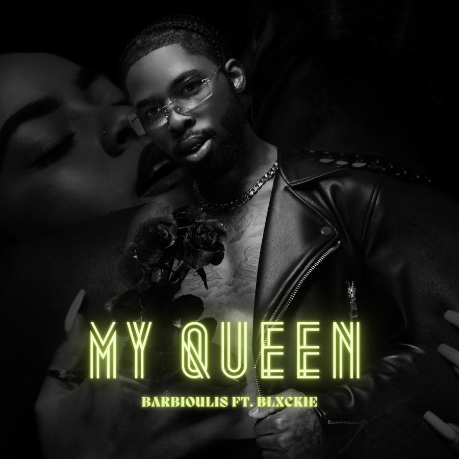 Barbioulis Ft. Blxckie - My Queen