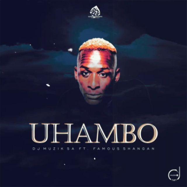 DJ Muzik SA Ft. Famous Shangan - Uhambo