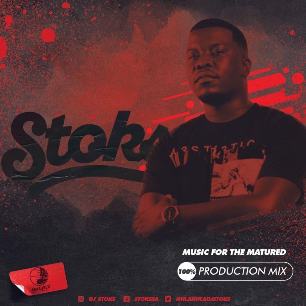 DJ Stoks - Music For The Matured (100% Production Mix)