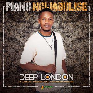 Deep London Ft. Murumba Pitch, Nkosazana Daughter & Janda K1 - Piano Ngijabulise