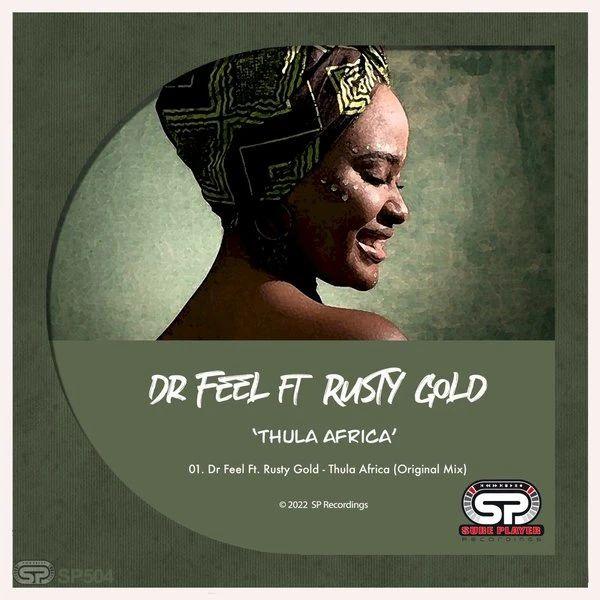 Dr Feel Ft. Rusty Gold - Thula Africa