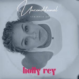EP: Holly Rey - Unconditional (Stripped)