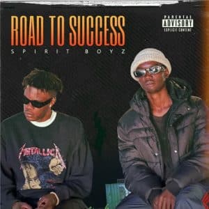 EP: Spirit Boyz – Road To Success