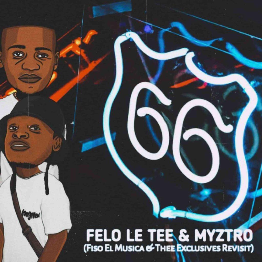 Felo Le Tee & Myztro - 66 (Fiso El Musica & Thee Exclusives 2022 Revisit)