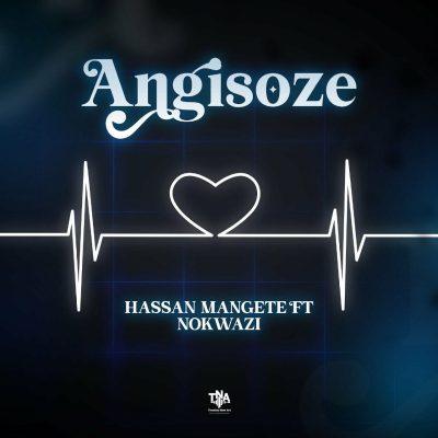Hassan Mangete – Angisoze