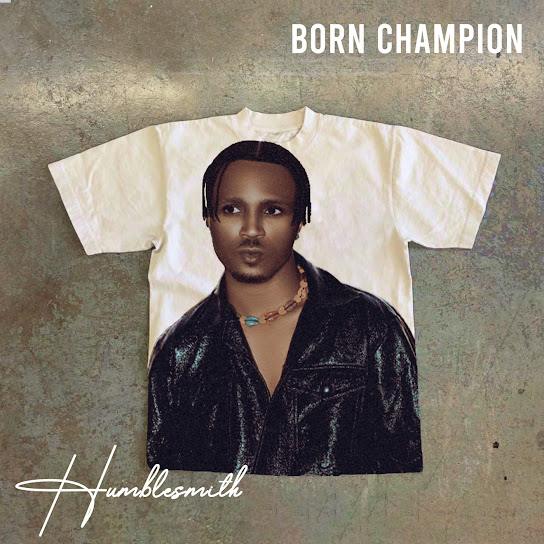 Humblesmith - Born Champion