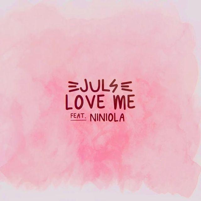 Juls Ft. Niniola - Love Me