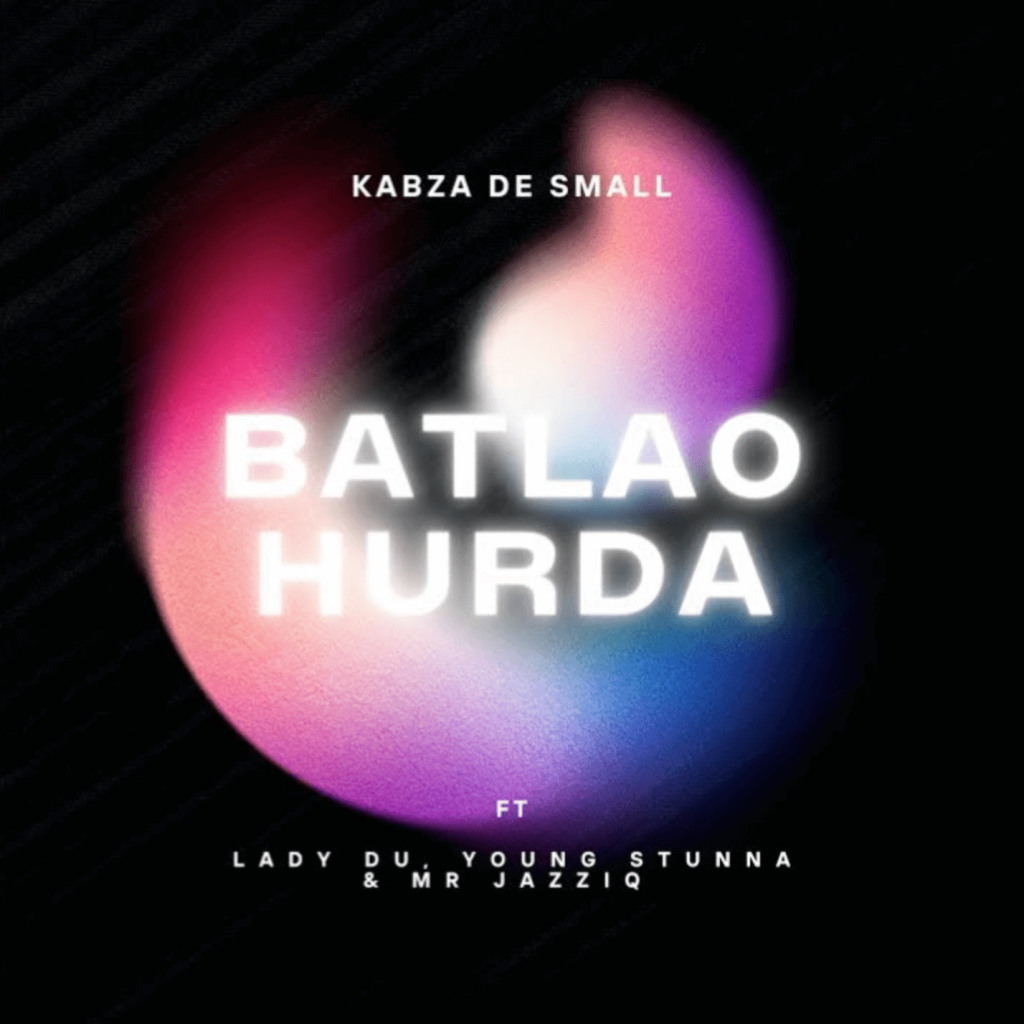 Kabza De Small & Mr JazziQ Ft. Lady Du & Young Stunna - Batlao Hurda