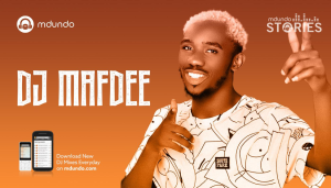 Mdundo DJ Spotlight: DJ Maf Dee Shares His DJ Journey and Why He Wants to DJ for Davido