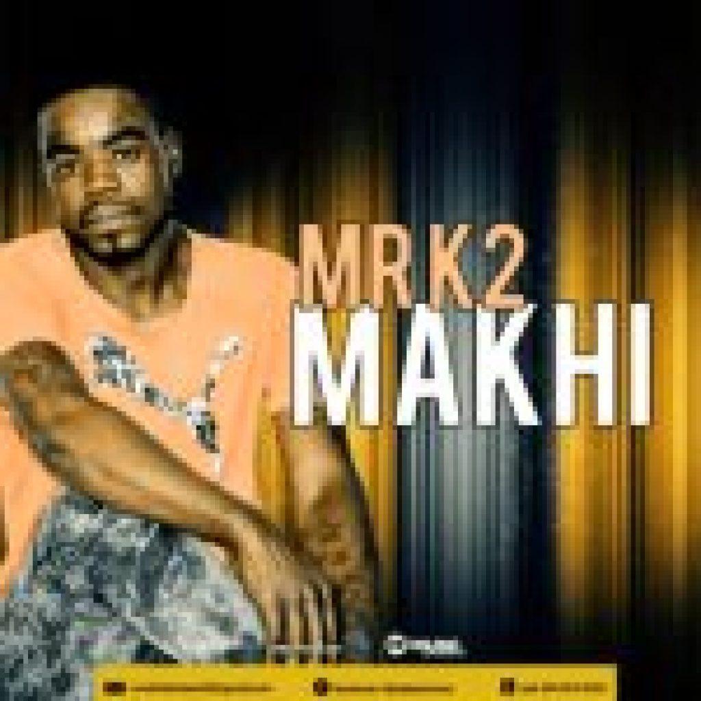 Mr K2 - Makhi (Original)