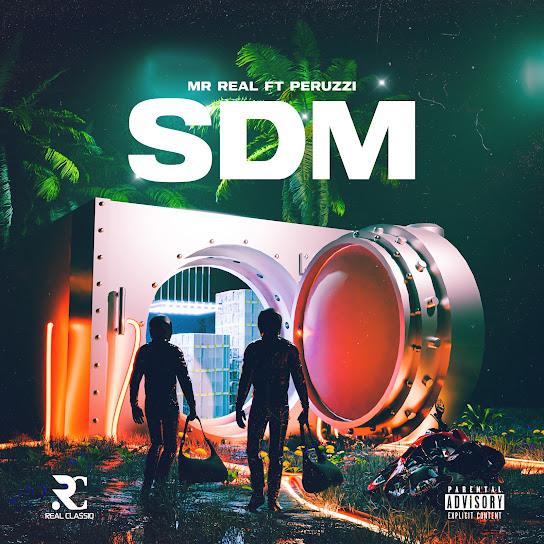 Mr Real – SDM (Spray D Money) ft. Peruzzi