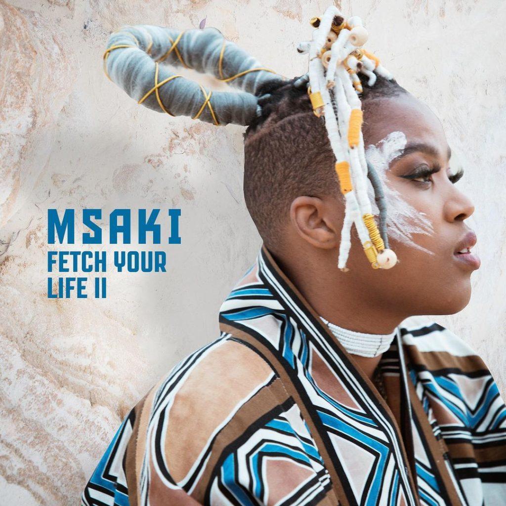 Msaki - Fetch Your Life II
