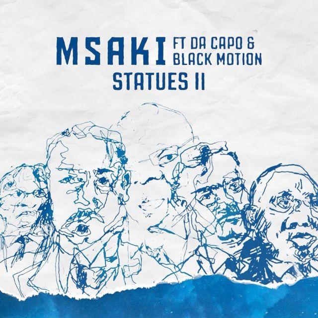 Msaki Ft. Da Capo & Black Motion - Statues II
