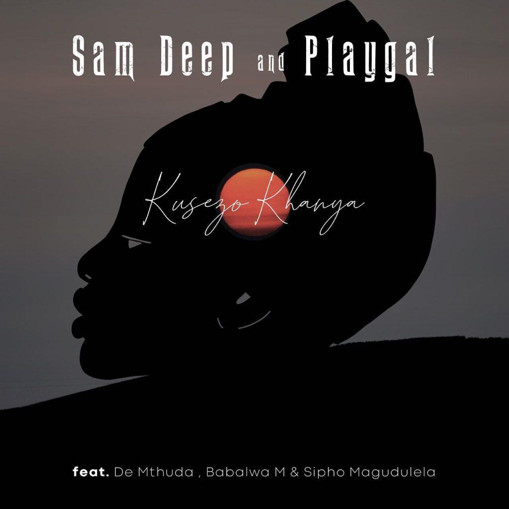 Sam Deep & Playgal Ft. De Mthuda, Babalwa M & Sipho Magudela - Kusezo Khanya