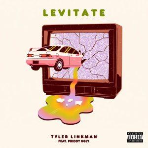 Tyler Linkman Ft. Priddy Ugly - Levitate