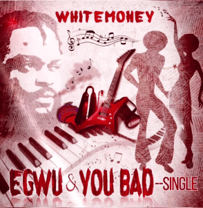 Whitemoney – Egwu