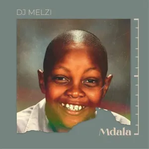 ALBUM: Dj Melzi - Mdala