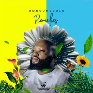 ALBUM: UMngomezulu – Remedies