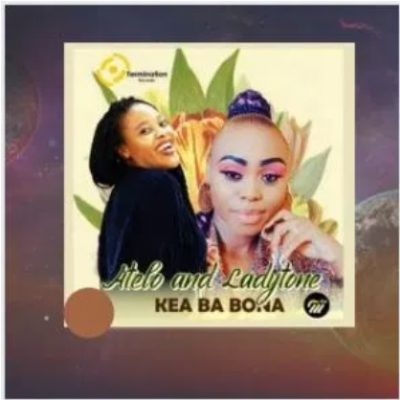 Atelo & Ladytone - Kea Ba Bona (Original)
