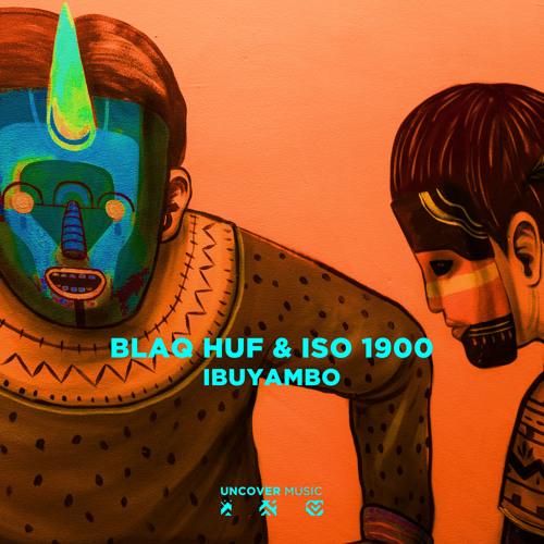 Blaq Huf & ISO 1900 - Ibuyambo