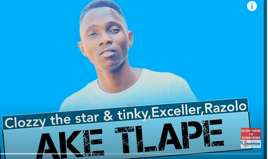 Clozzy the Star & Tinky Ft. Exceller & Razolo - Ake Tlape
