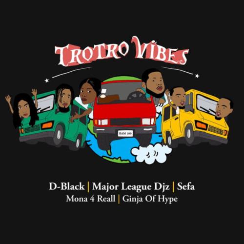 D-Black Ft. Major League DJz, Sefa, Mona 4 Reall & Ginja of Hype - Trotro Vibes