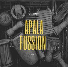 DJ Kush – Apala Fussion Vol. 1