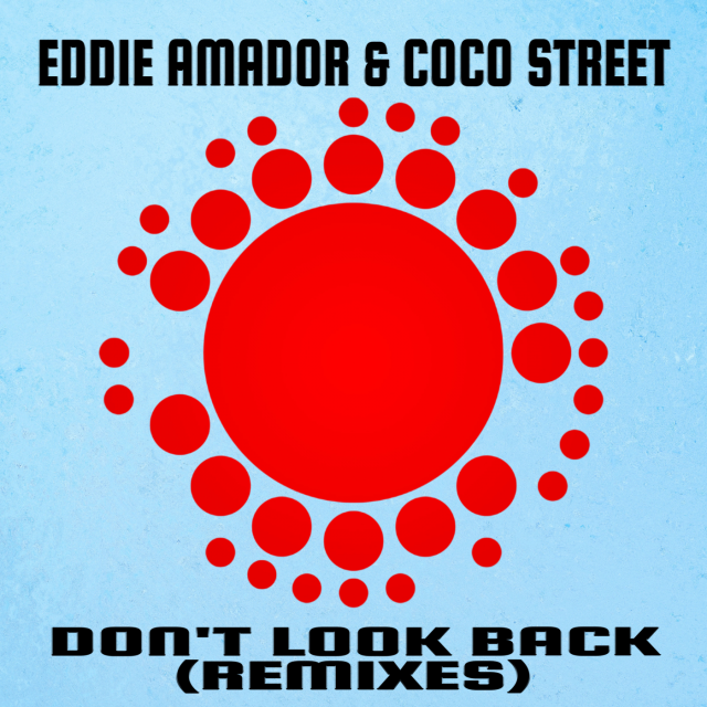 Eddie Amador & Coco Street - Don't Look Back! (Mr Norble Guy Remix)