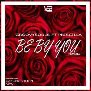 Groovysouls & Priscilla Betti - Be by You (Aimo Remix)