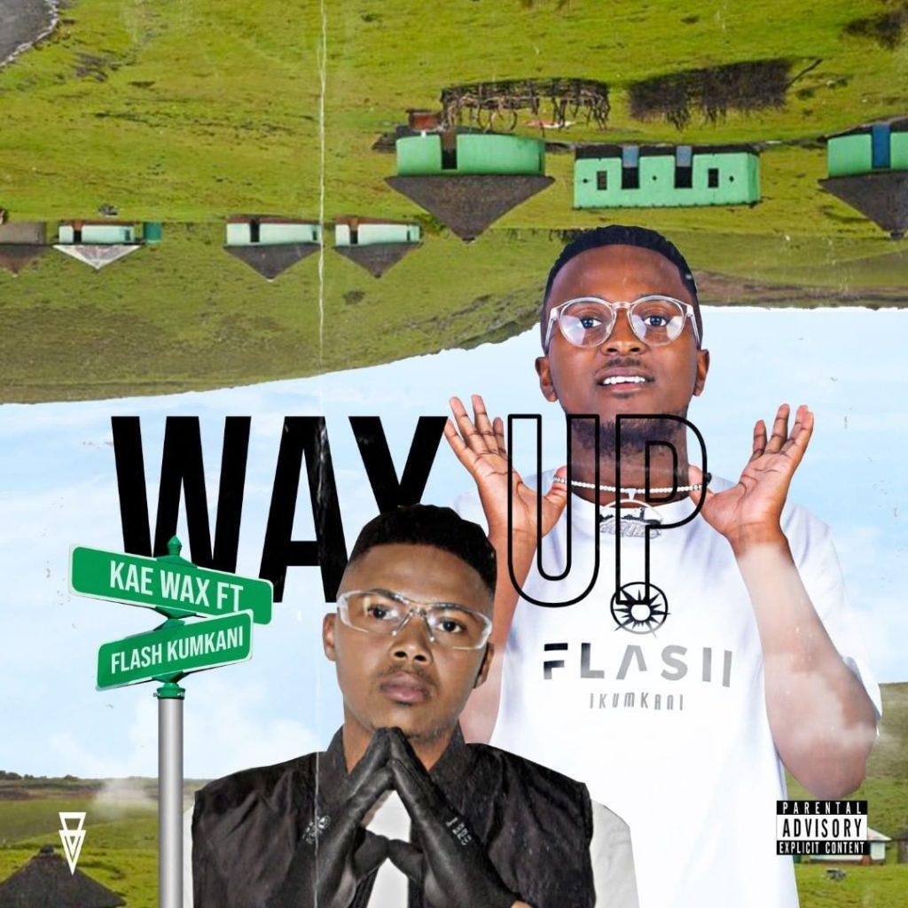 Kae Wax Ft. Flash iKumkani - Way Up