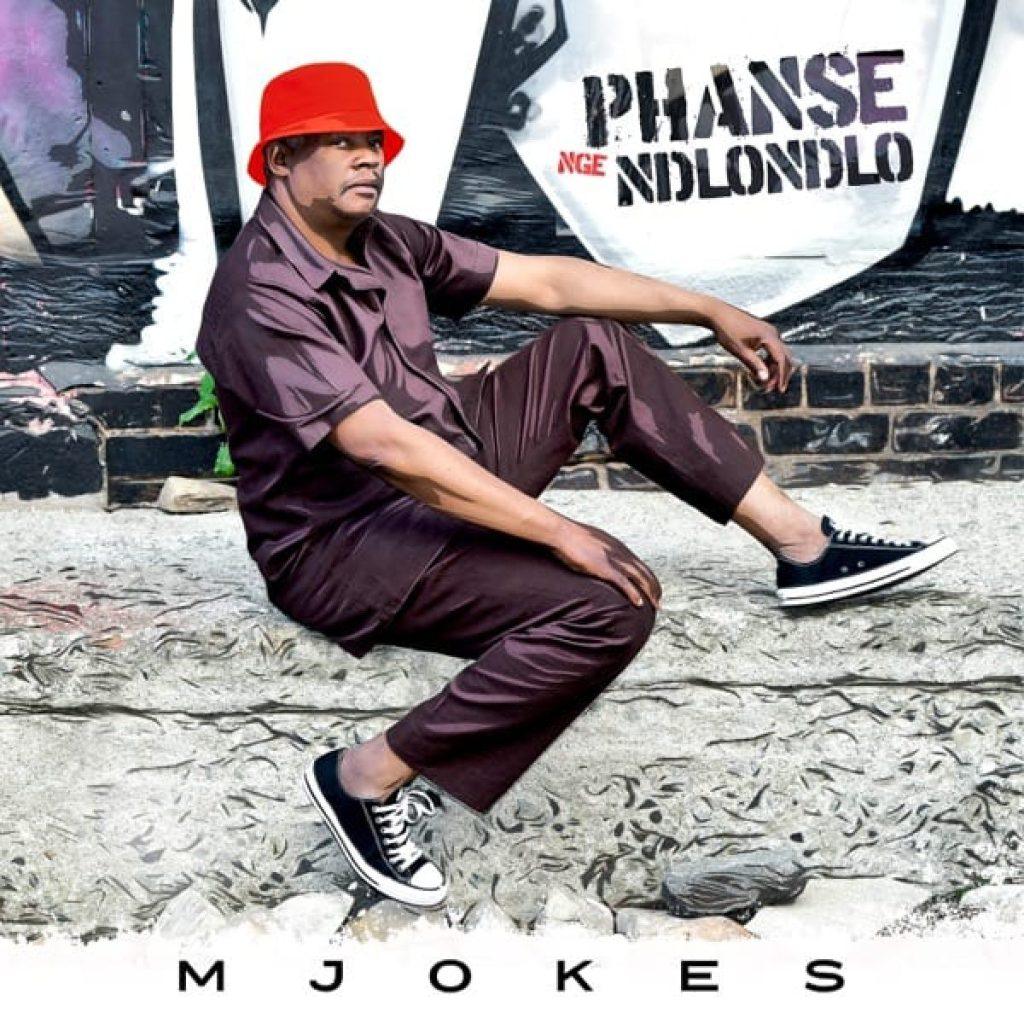 Mjokes - Phanse Nge Ndlondlo