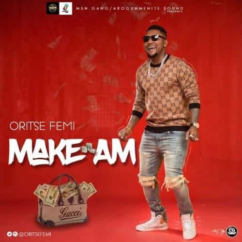 Oritse Femi – Make Am