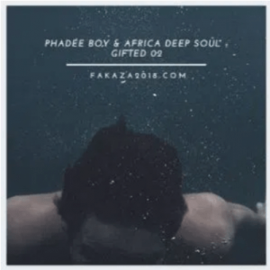 Phadee Boy & Africa Deep Soul - Gifted 02