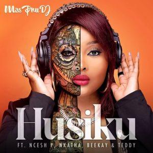 Miss Pru DJ Ft. Ncesh P, Nkatha, BeeKay & Teddy - Husiku